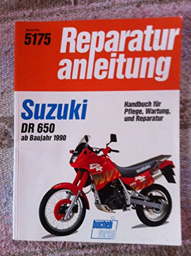 Suzuki DR 650: Handbuch für Pflege, Wartung und Reparatur (Reparaturanleitungen) von Bucheli Verlags AG